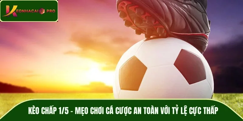 Kèo chấp 1/5