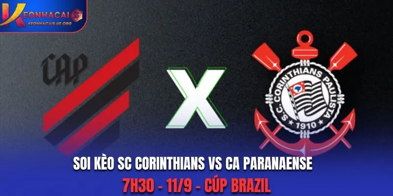 Soi Kèo SC Corinthians vs CA Paranaense: 7h30 - 11/9 - Cúp Brazil
