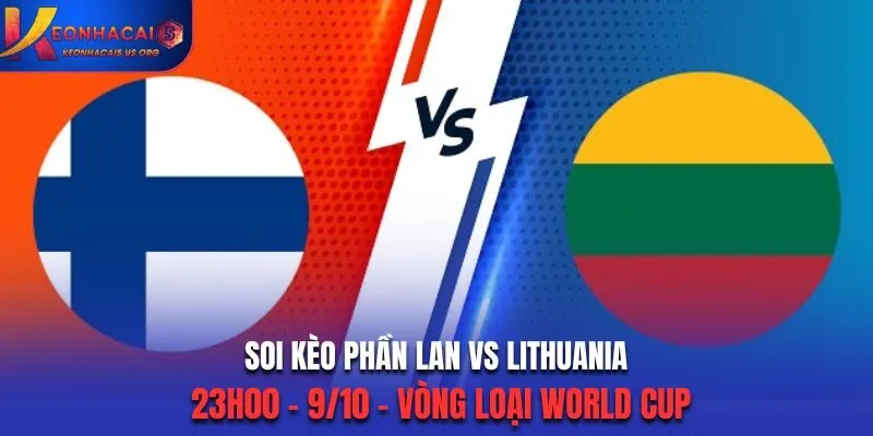 Soi Kèo Phần Lan vs Lithuania: 23h00 - 9/10 - Vòng Loại World Cup